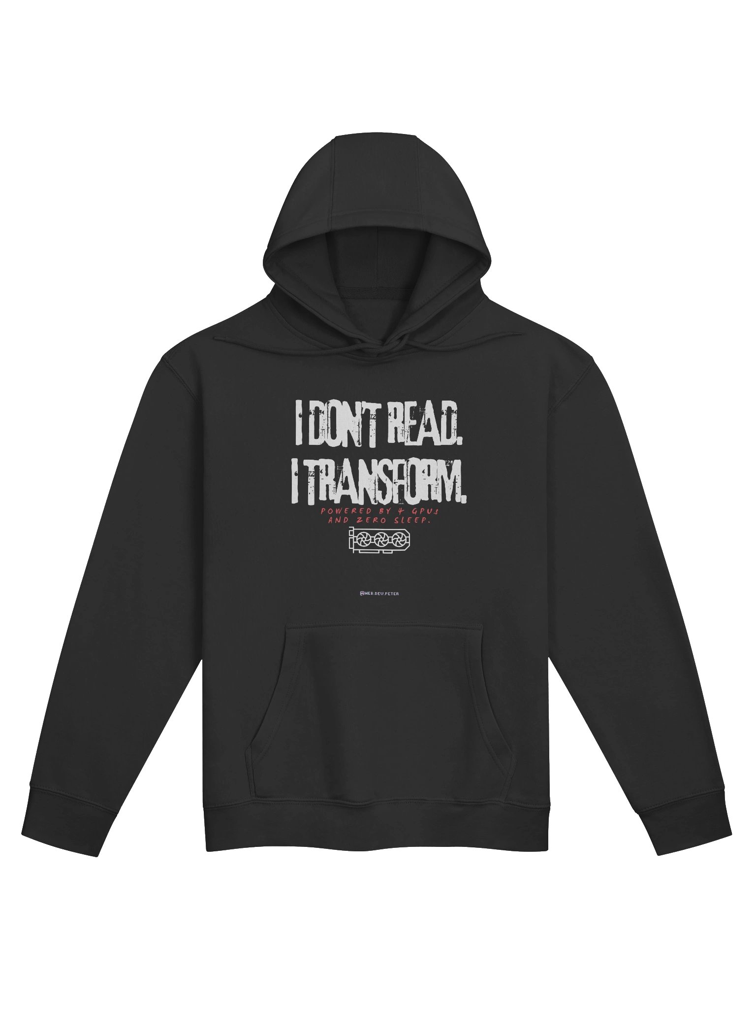 I Don’t Read. I Transform. – Sleepless GPU product image (1)