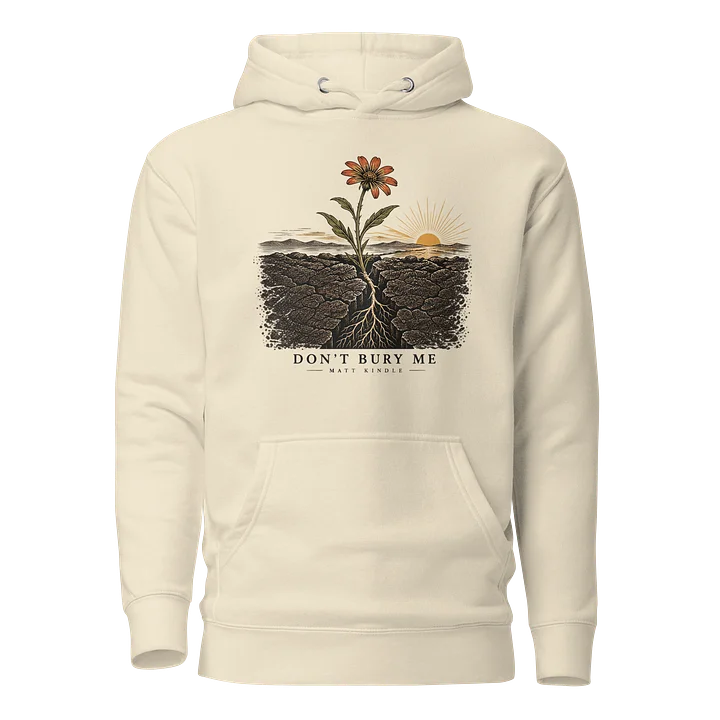 Don’t Bury Me: Roots Rise Hoodie