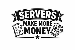 Servers Make More Money Merch | Funny Server Shirts, Apparel & Gifts
