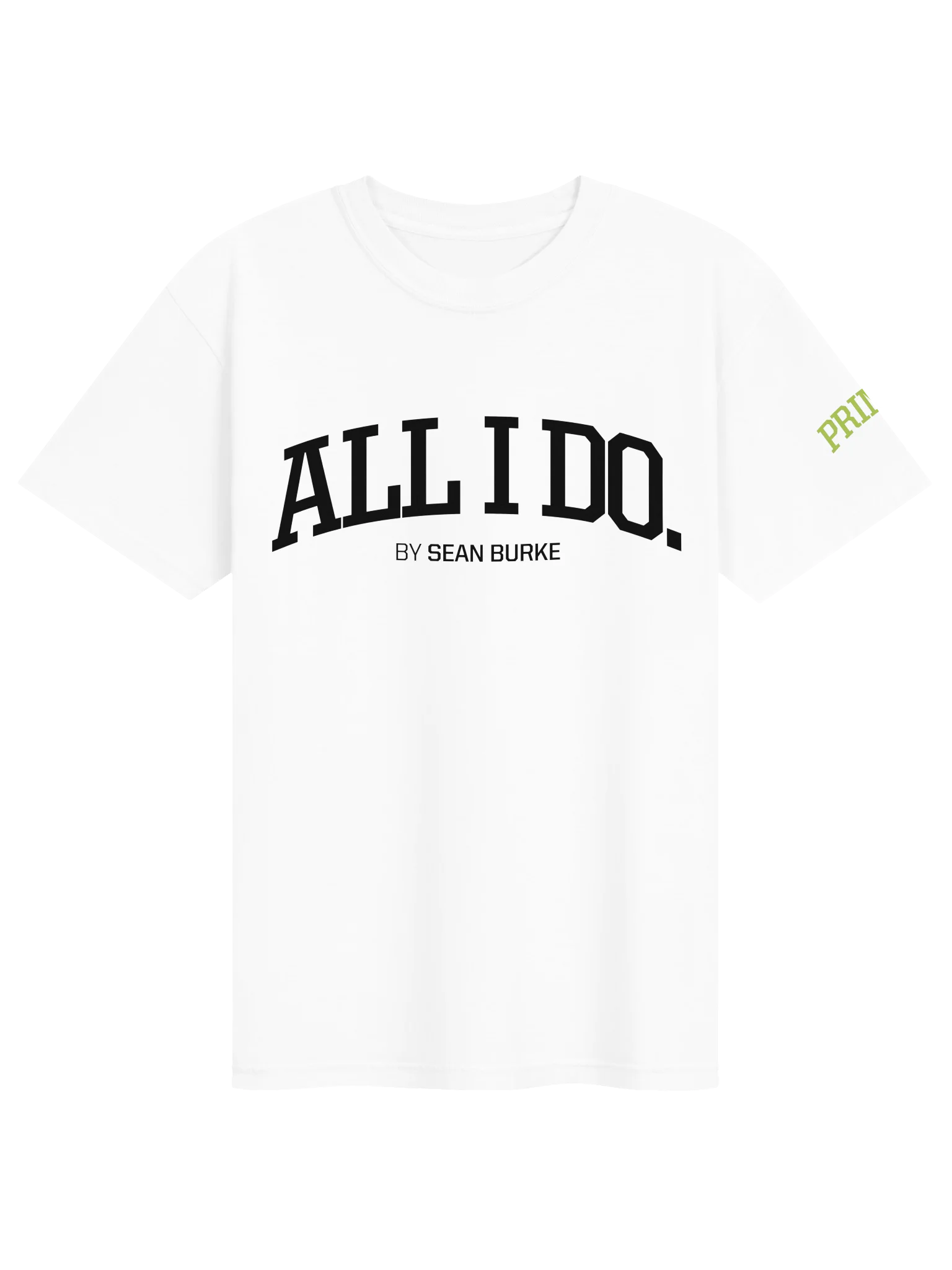 ALL I DO by Sean Burke - Official Tee product image (1)