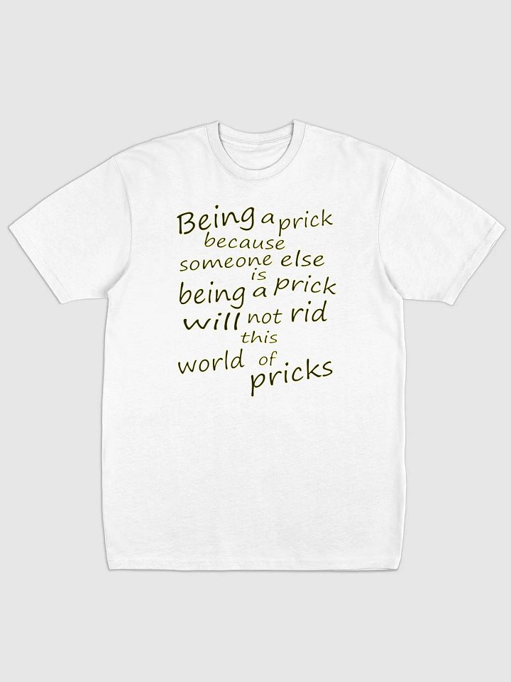 Stop Being A Prick - Black & Yellow Lettering - Cotton Heritage Men's Premium Heavyweight Tee product image (2)