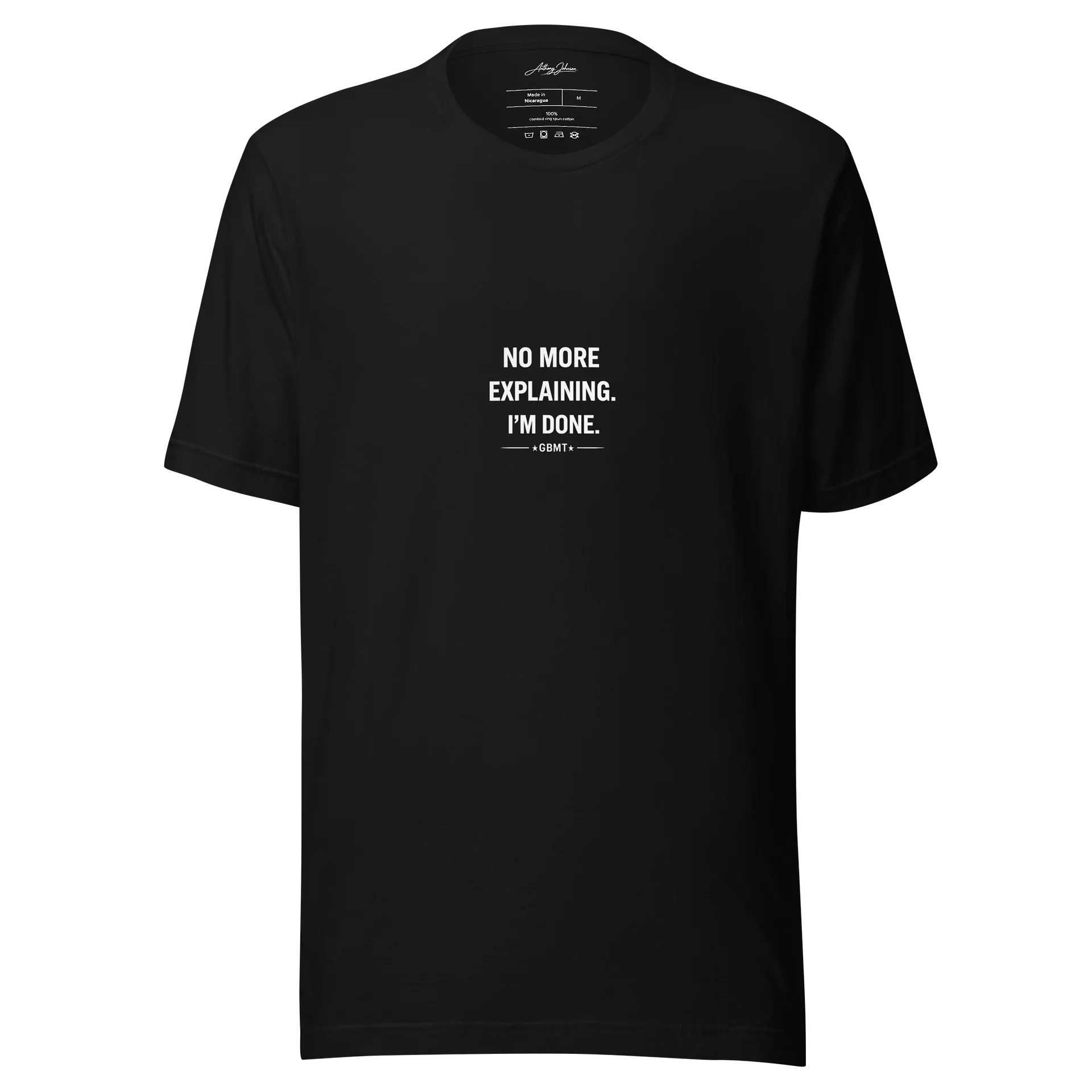 No More Explaining. I’m Done. Tee – GBMT Statement Collection product image (1)
