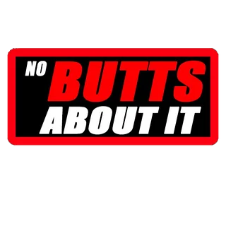 No Butts About It