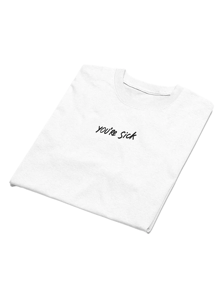 YOU'RE SICK Premium Men's T-Shirt - White product image (2)