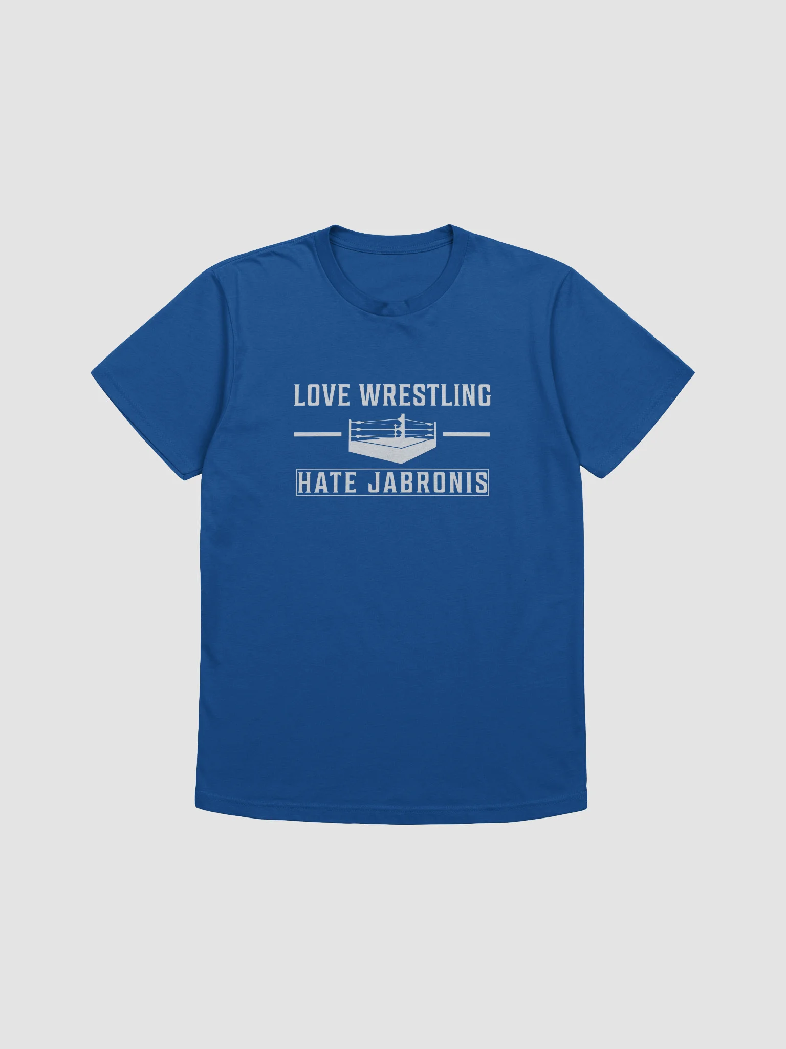 Love Wrestling Hate Jabronis T-Shirt (Blue) product image (3)