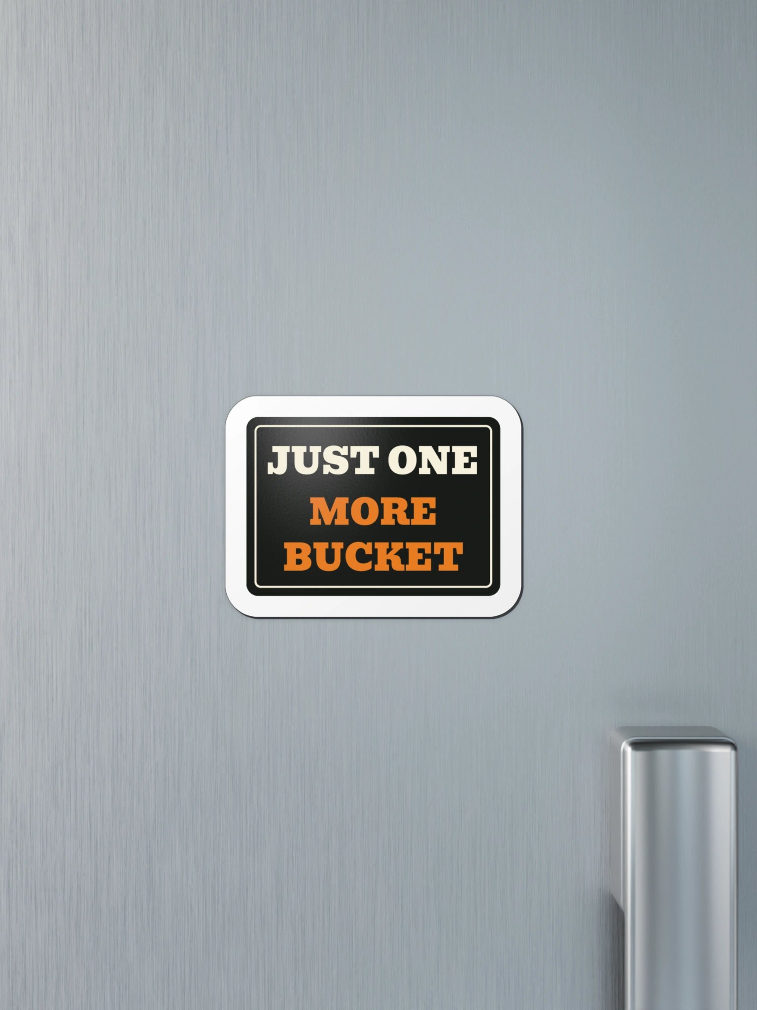 Just one more bucket — Toolbox Magnet product image (11)