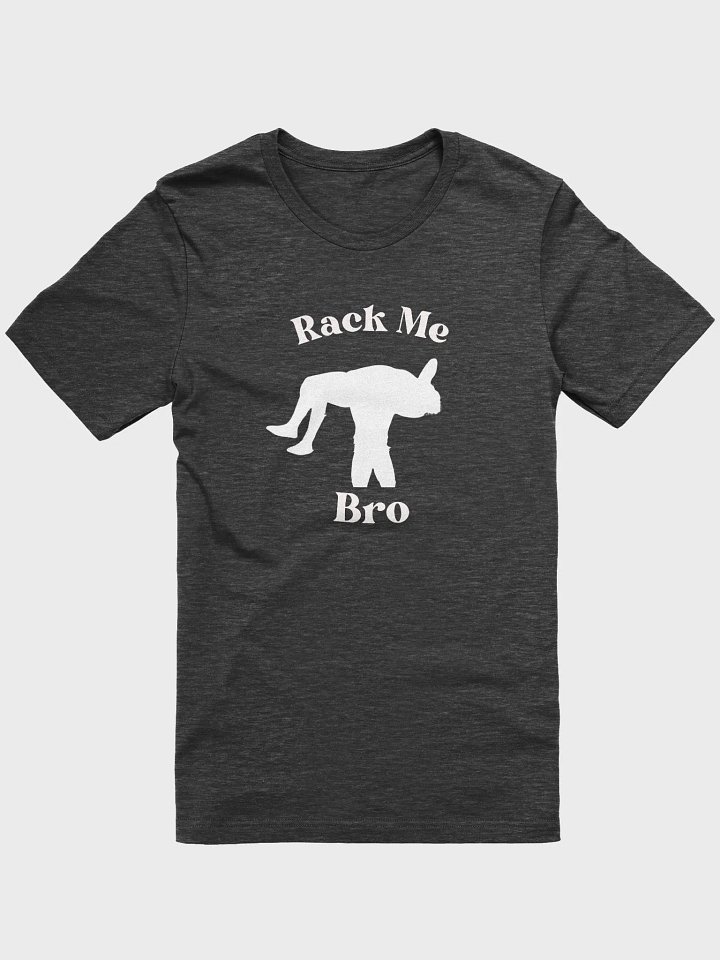 Rack Me Bro Supersoft Tshirt product image (11)