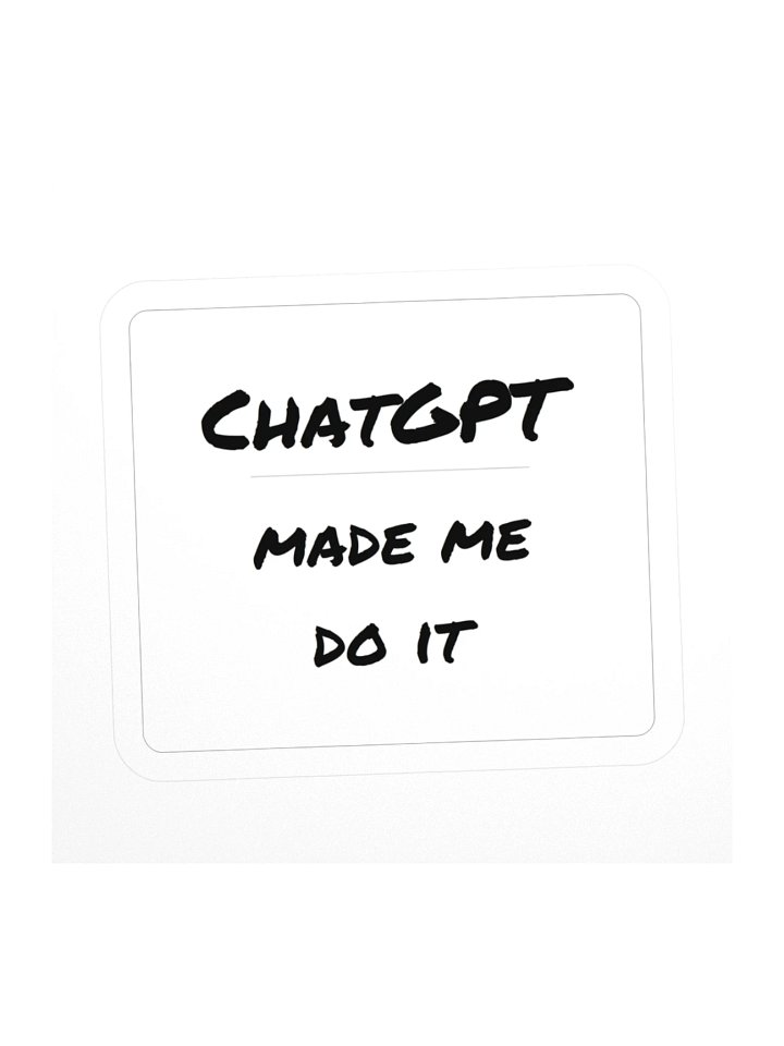 ChatGPT Made Me Do It product image (1)