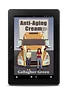 Anti-Aging Cream: A Novel of Finding Yourself, Starting Over, and Trucks (eBook)