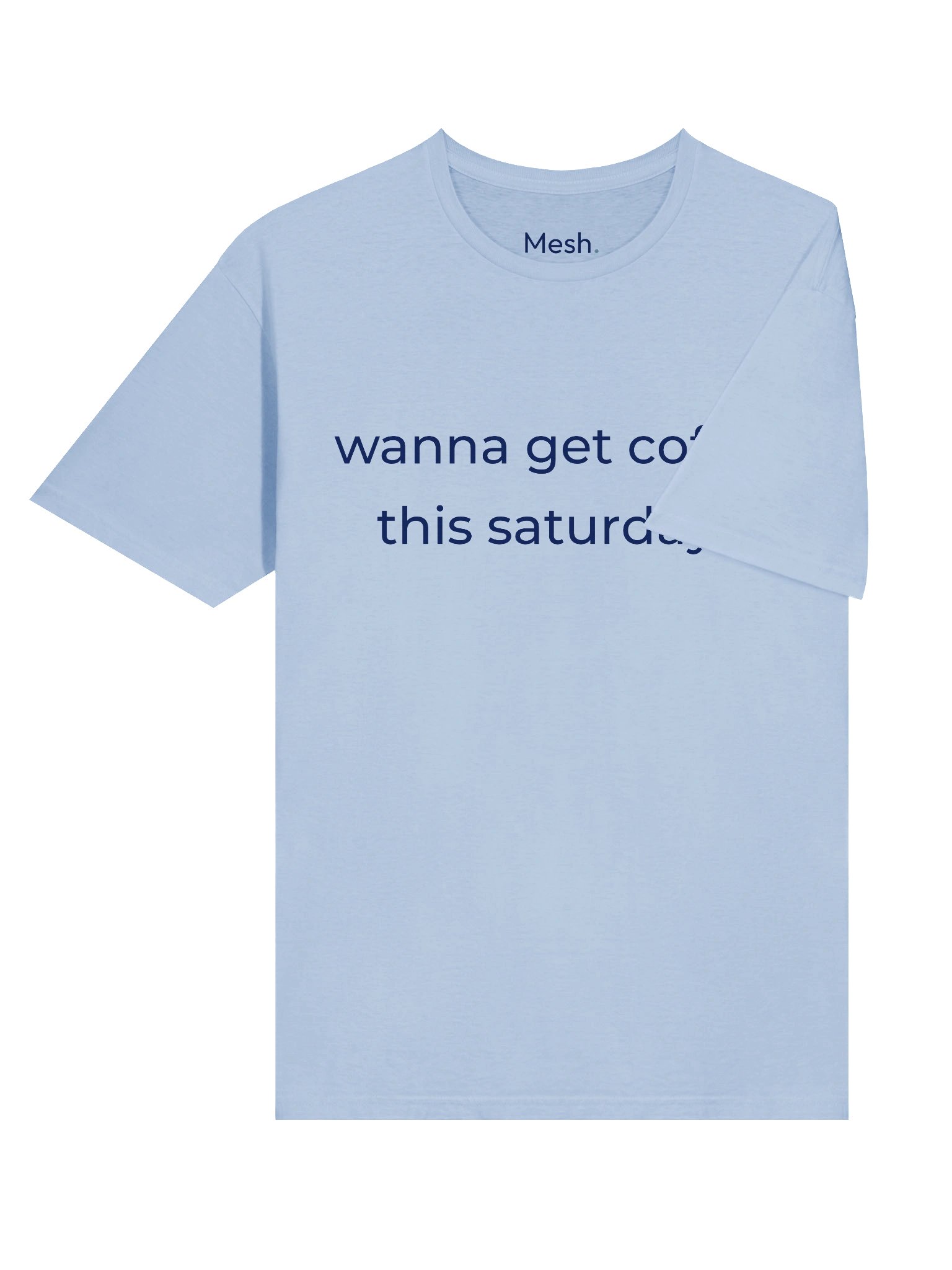 wanna get coffee this saturday? shirt product image (6)