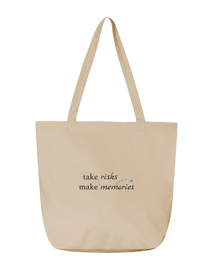 Leave Comfort, Find Adventure, Take Risks, Make Memories - Tote Bag product image (2)