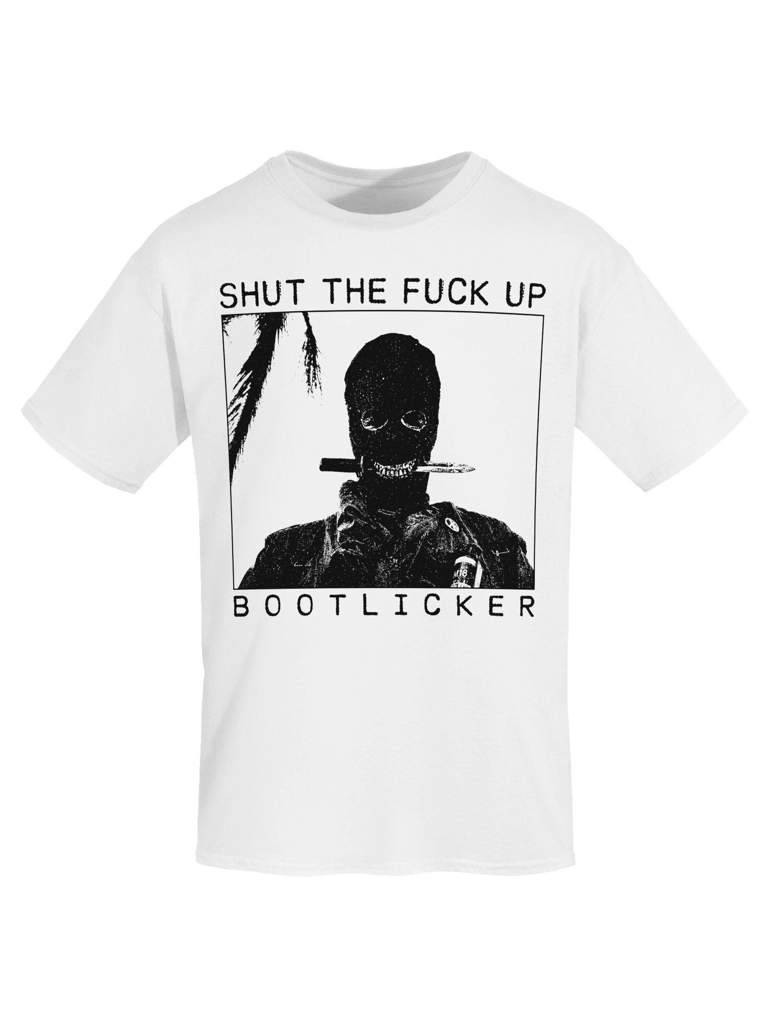 SHUT THE FUCK UP BOOTLICKER product image (5)