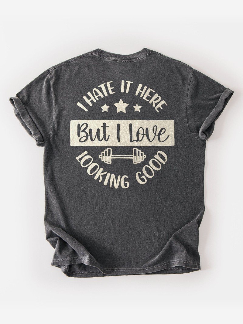 I Hate It Here But I Love Looking Good Oversized Gym Tee | Funny Gym Shirt product image (1)