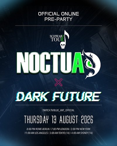 🦇 NOCTUA x DARK FUTURE

OFFICIAL ONLINE PRE-PARTY
📅 Thursday, August 13th 2026 🎧 2H DJ SET by BLUE ANT 🔴 Live on Twitch

www....