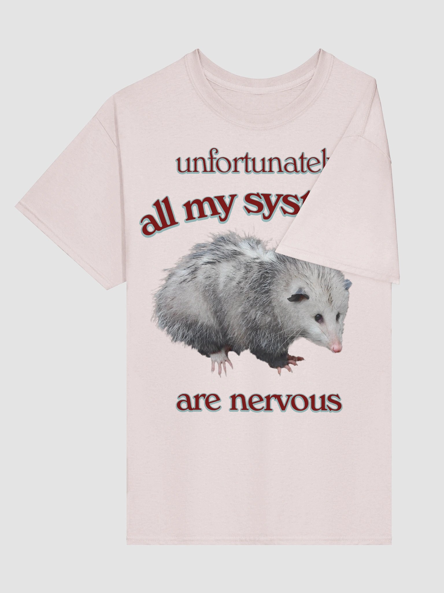All My Systems Are Nervous Possum T-shirt product image (52)