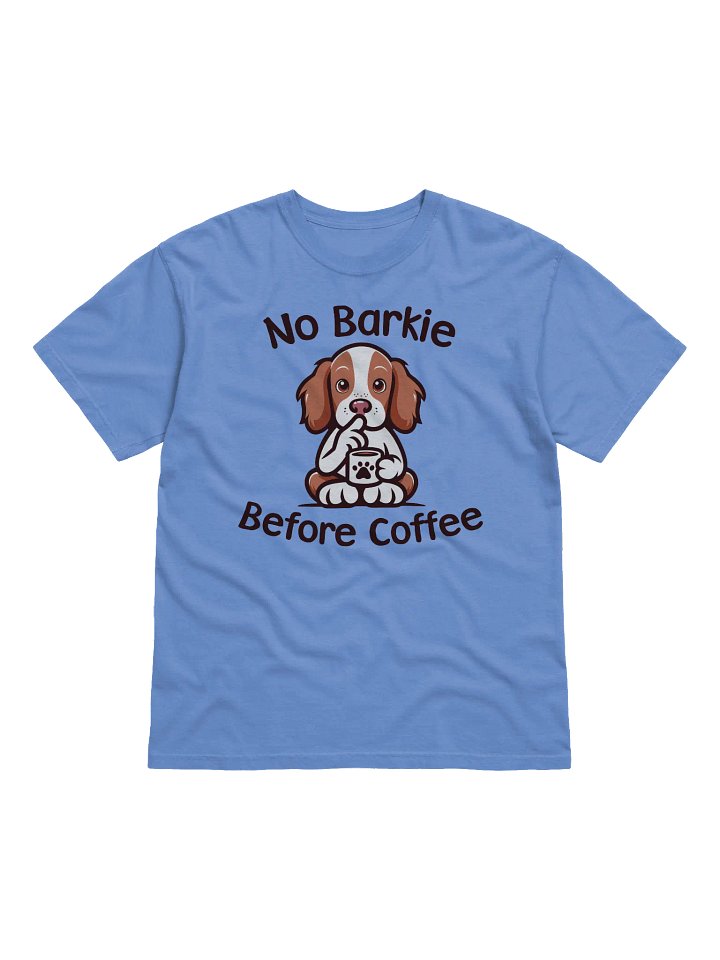 No Barkie Before Coffee Brittany Spaniel - Tee product image (1)