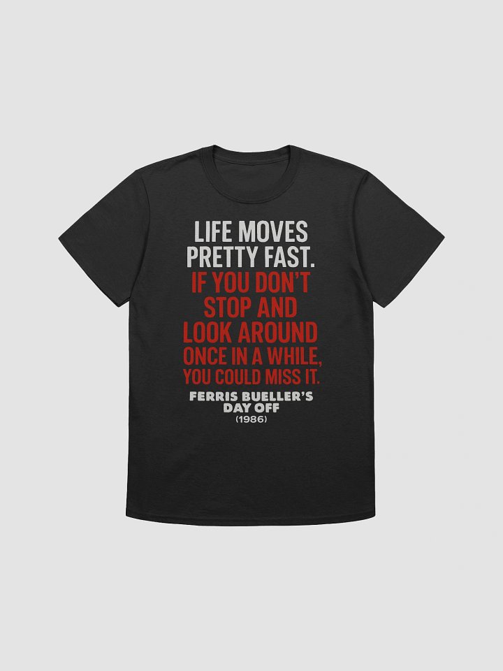 Life Moves Pretty Fast T-Shirt product image (1)