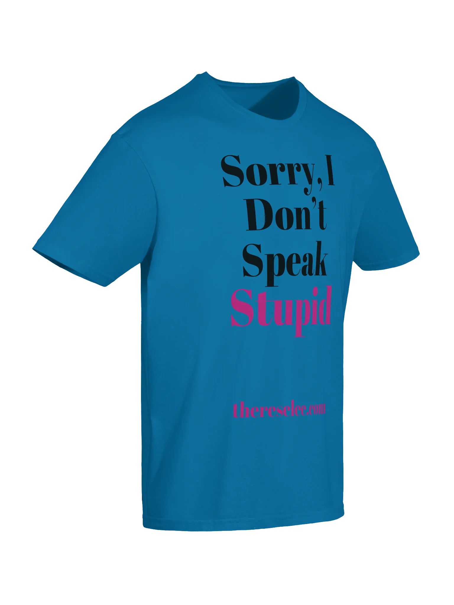 Sorry, I Don't Speak Stupid: T-Shirt product image (7)