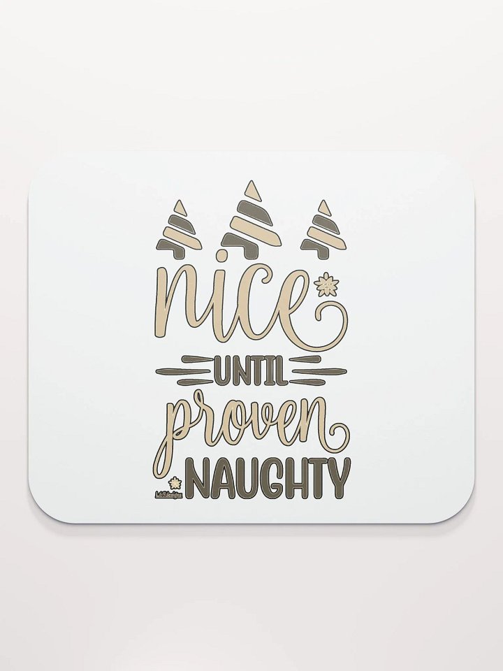 NICE UNTIL PROVEN NAUGHTY product image (2)
