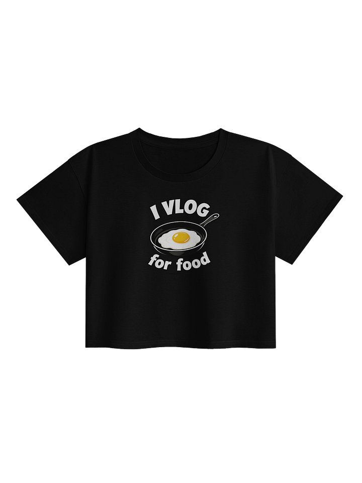 I Vlog for Food” Crop Top – Cook. Create. Serve Looks. product image (1)