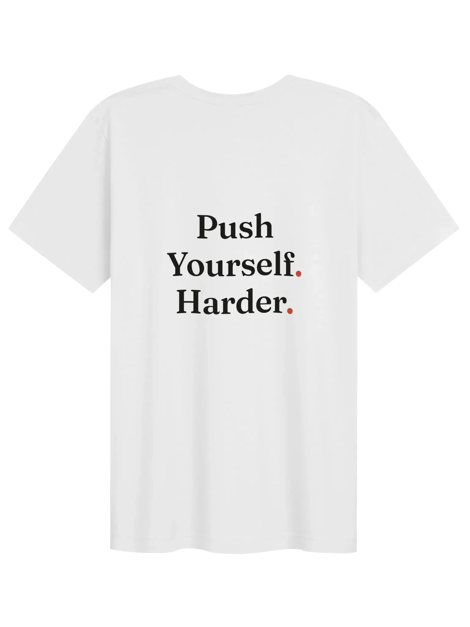 Push Yourself. Harder. Tee — back view