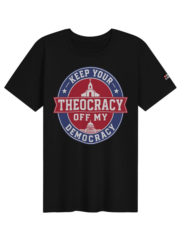 Keep Your Theocracy Off My Democracy - Supersoft T-Shirt product image (1)