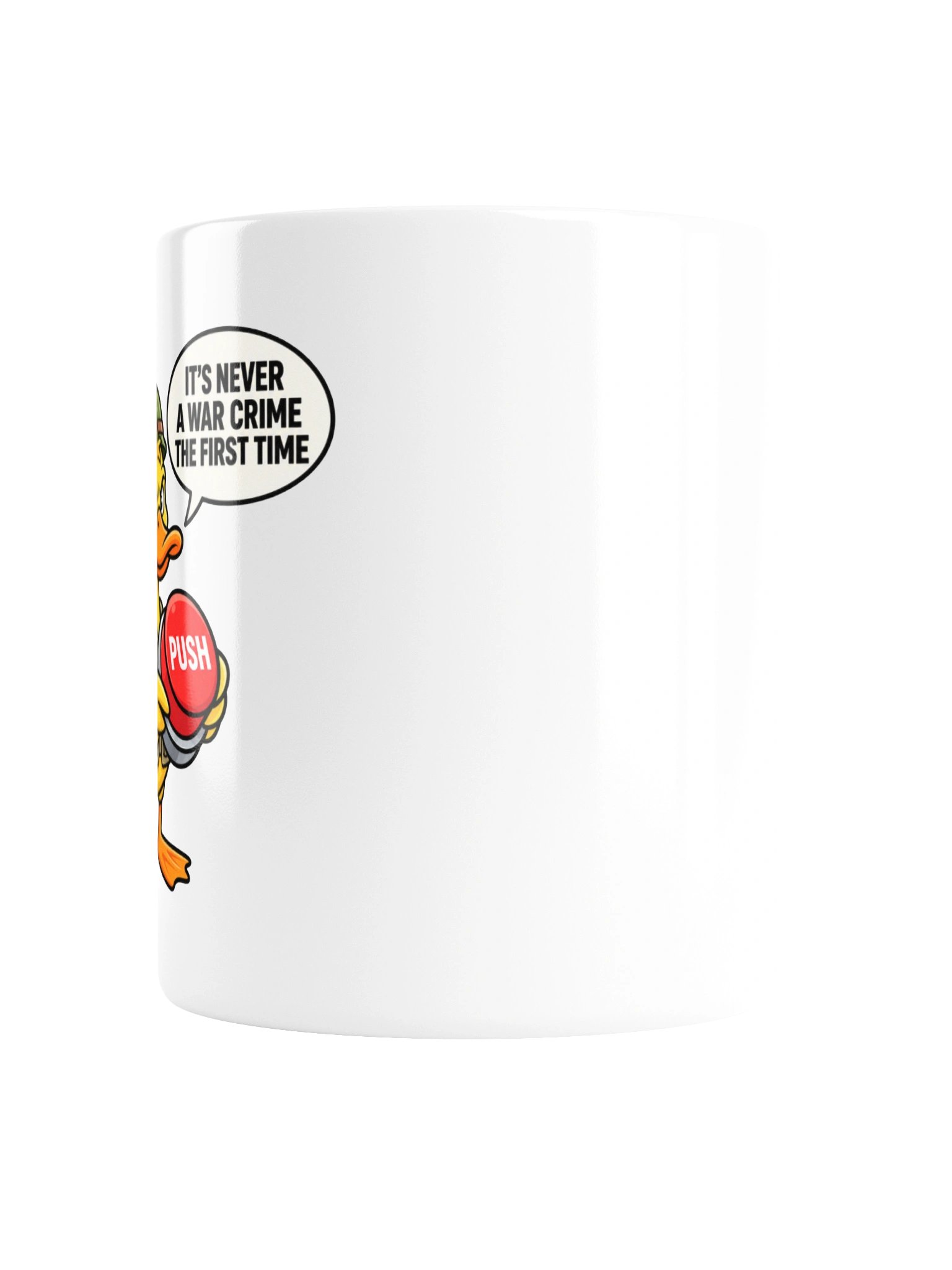 Never a War Crime the First Time Duck Coffee Mug product image (5)