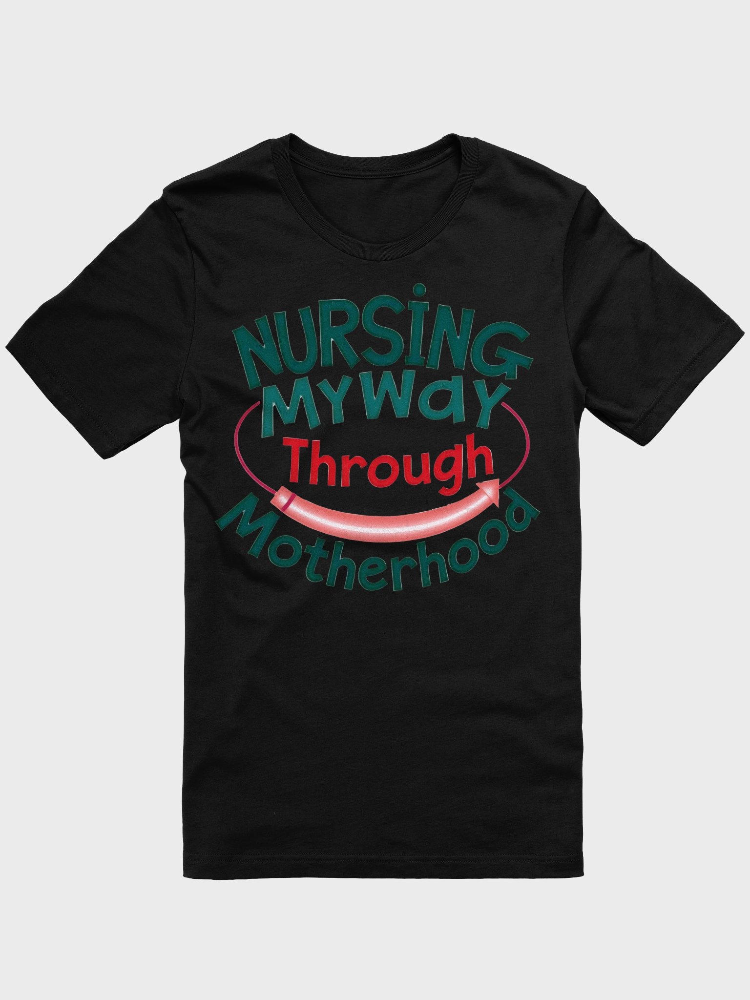 Nursing My Way Through Motherhood T-Shirt product image (1)