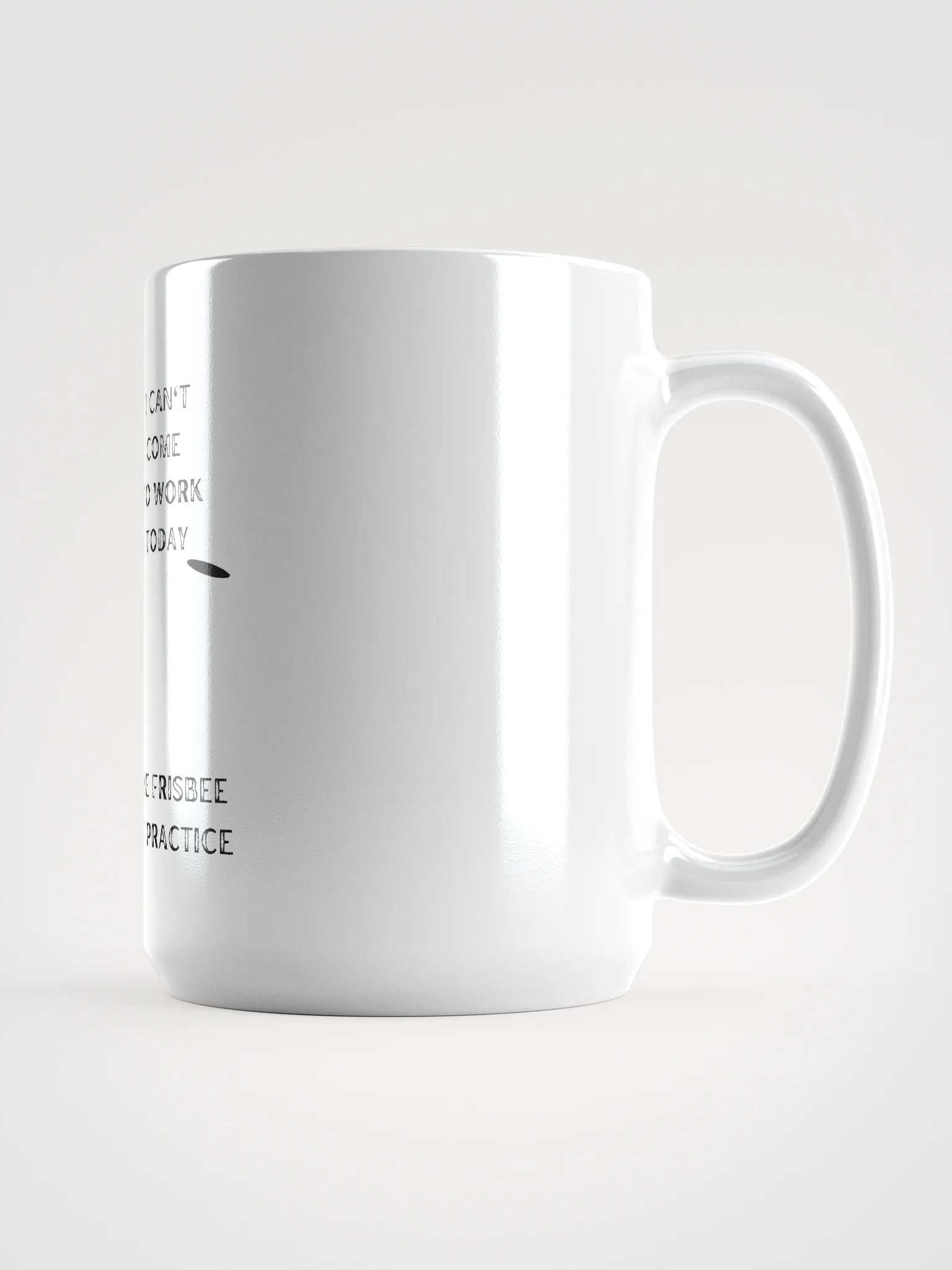 I Can't Come To Work Today - Mug product image (2)