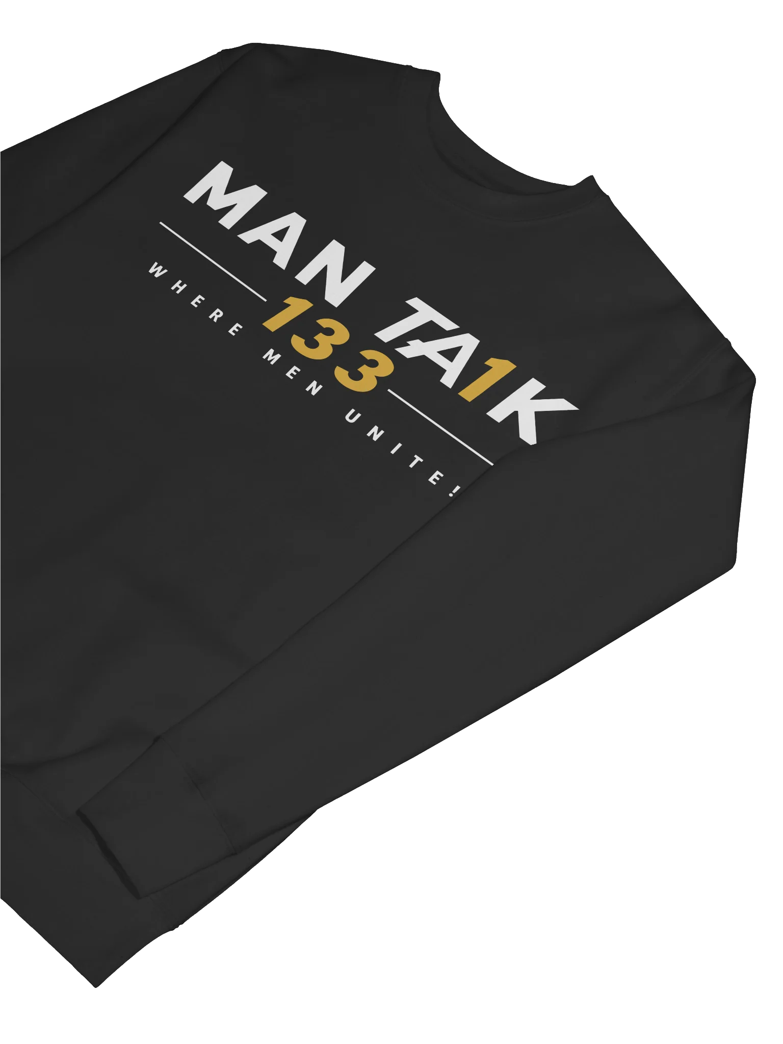 MAN TA1K 133 “Where Men Unite!” Signature Sweatshirt | Inspirational Streetwear| Wear the Mission. Represent the Brotherhood. product image (57)