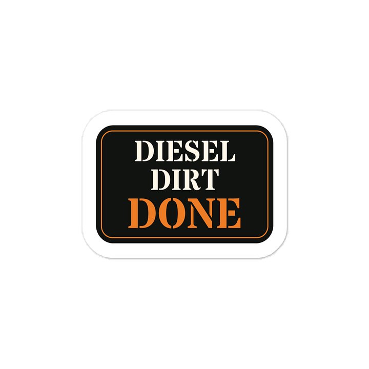 Diesel Dirt Done · Vinyl Decal