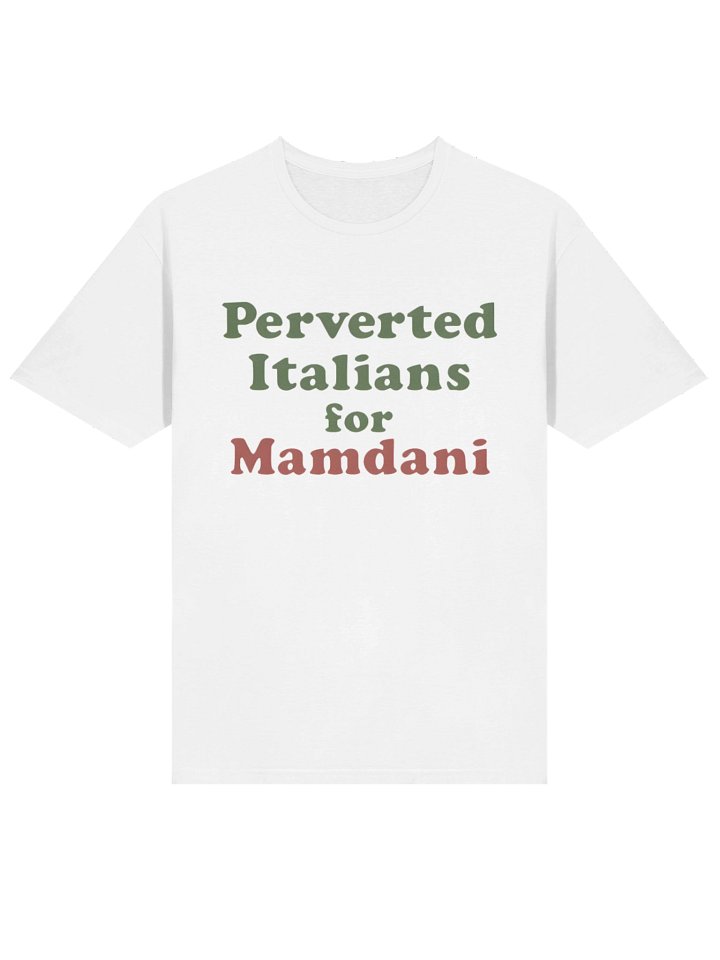 Perverted Italians For Mamdani T-Shirt product image (2)