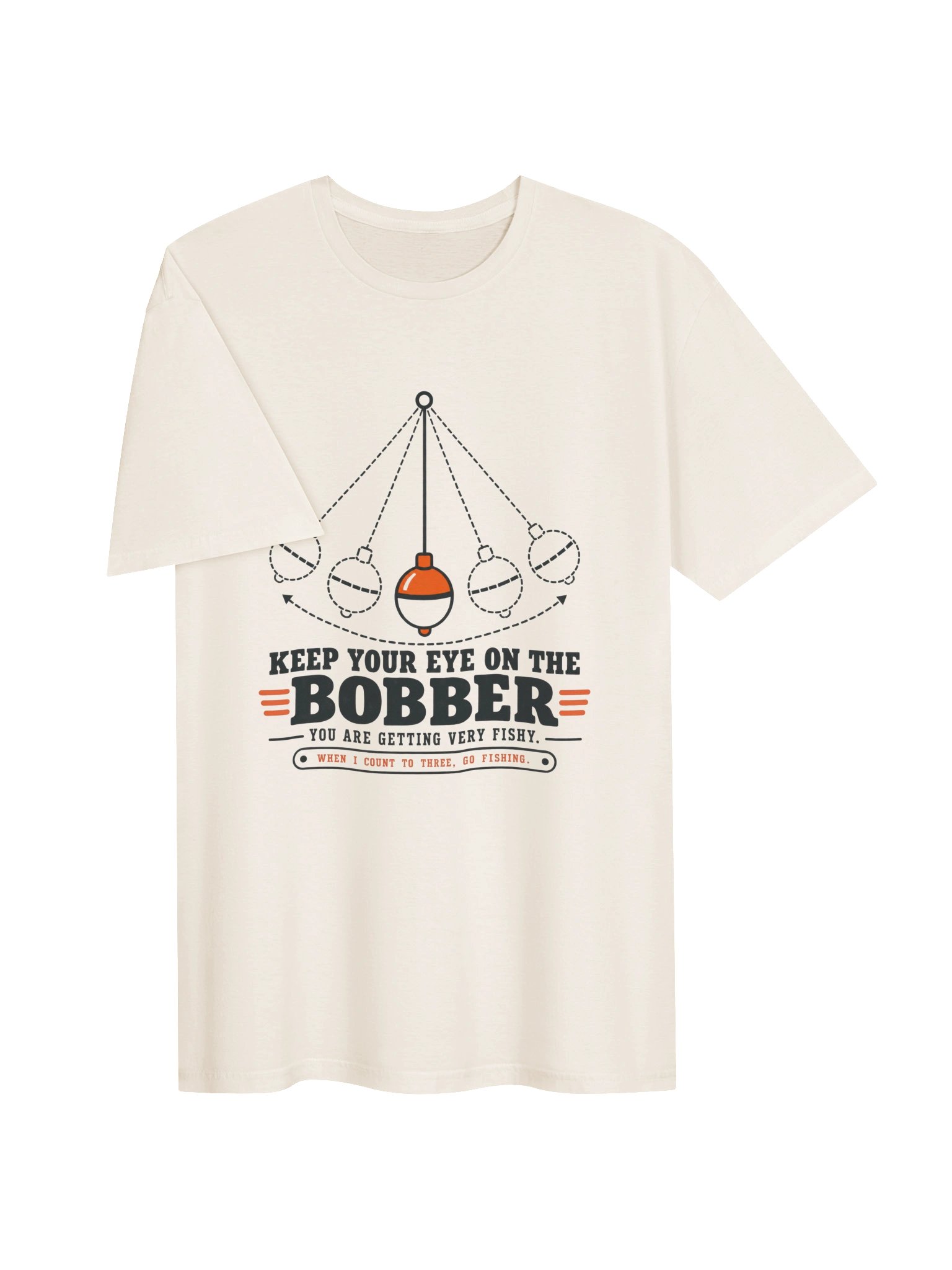 Keep Your Eye on the Bobber T-Shirt product image (3)
