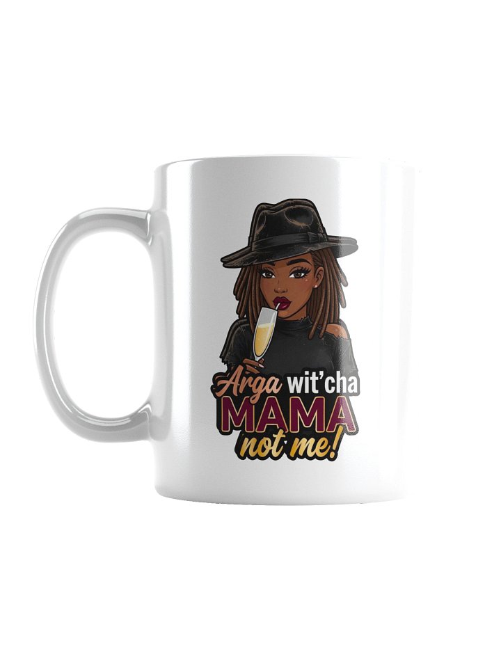 Arga Wit’cha Mama, Not Me! Signature Mug product image (3)