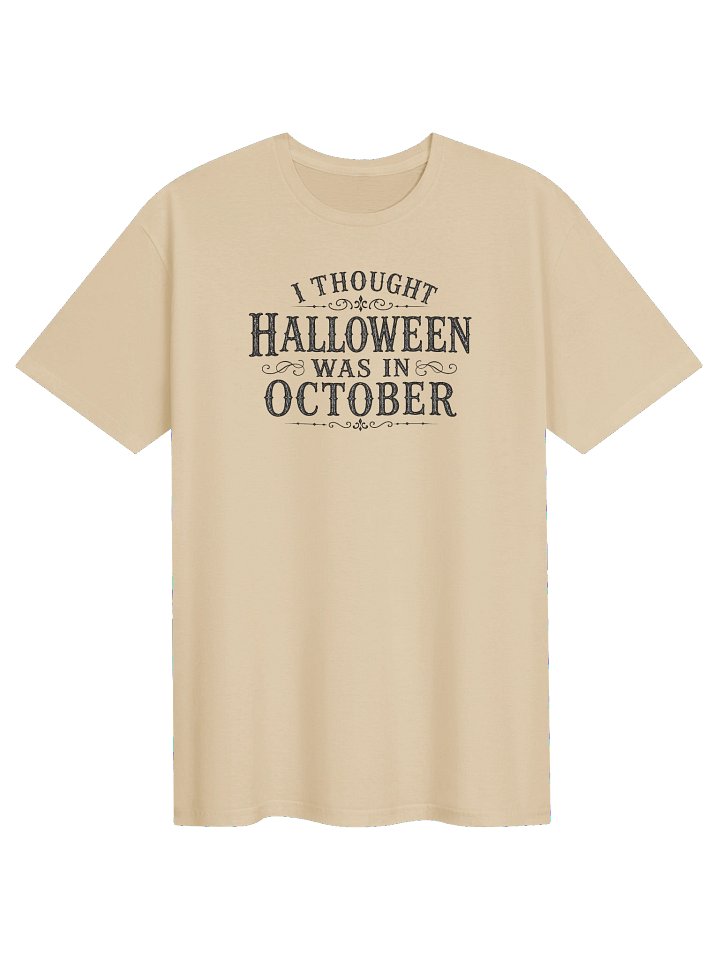 I THOUGHT HALLOWEEN WAS IN OCTOBER, Unisex Cotton Softstyle T-Shirt product image (21)