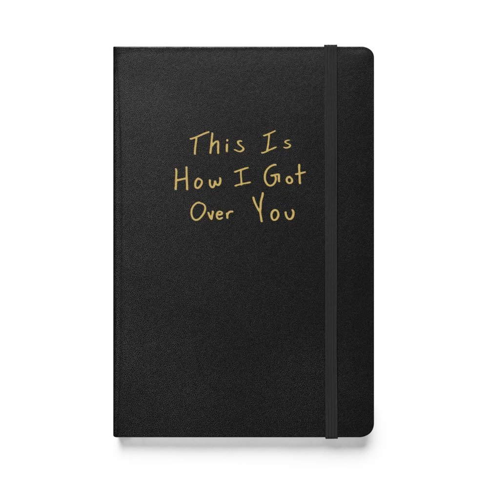 This Is How I Got Over You Hardcover Notebook product image (1)