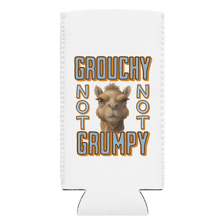 Grouchy Not Grumpy Camel Can Cooler product image (1)