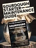 The Complete Sourdough Starter Maintenance Guide - BreadXBaker