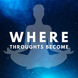 Where Thoughts Become