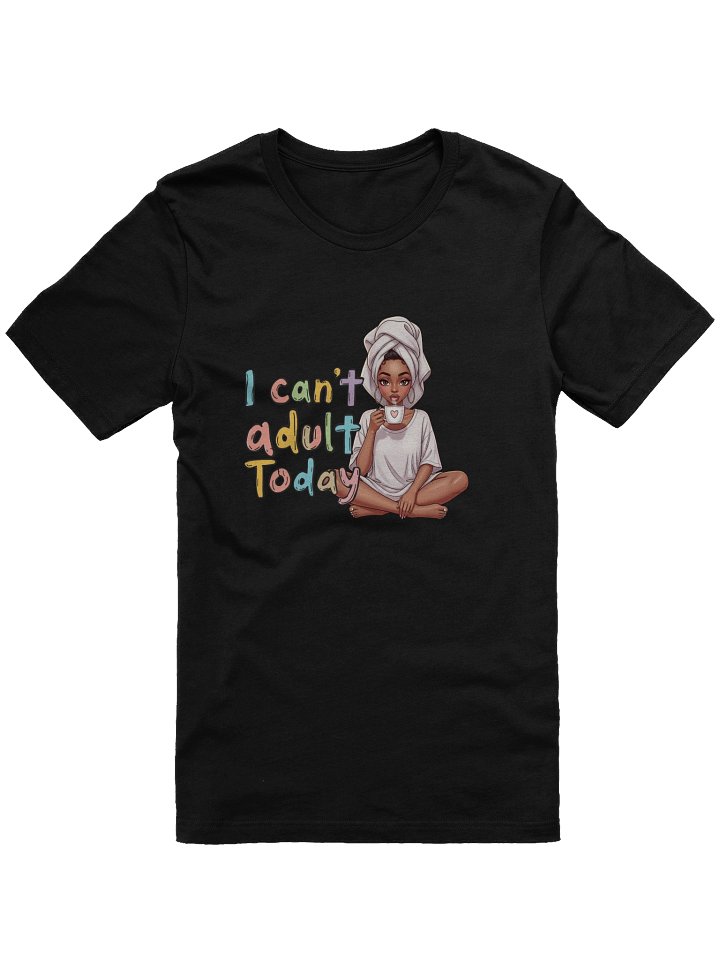 I Can’t Adult Today T-Shirt – Funny Graphic Tee for Women | Lazy Day Humor Shirt product image (2)
