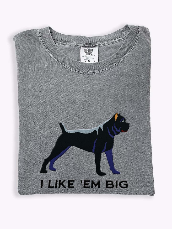 I Like 'Em Big T-Shirt(Embroidered) of a Cane Corso(Black) product image (1)