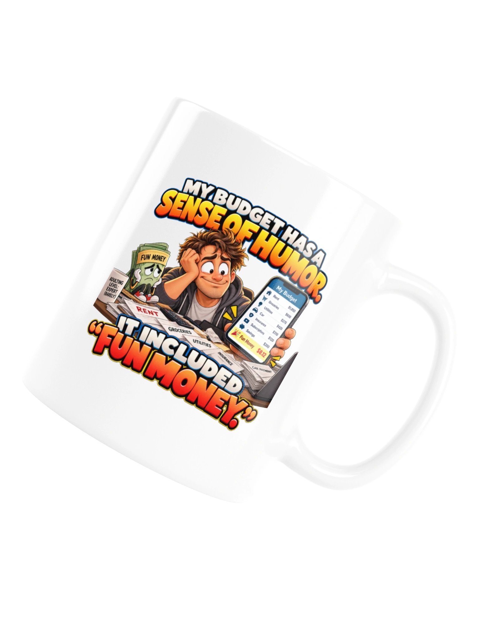 MY BUDGET HAS A SENSE OF HUMOR. IT INCLUDED “FUN MONEY.” MUG product image (18)