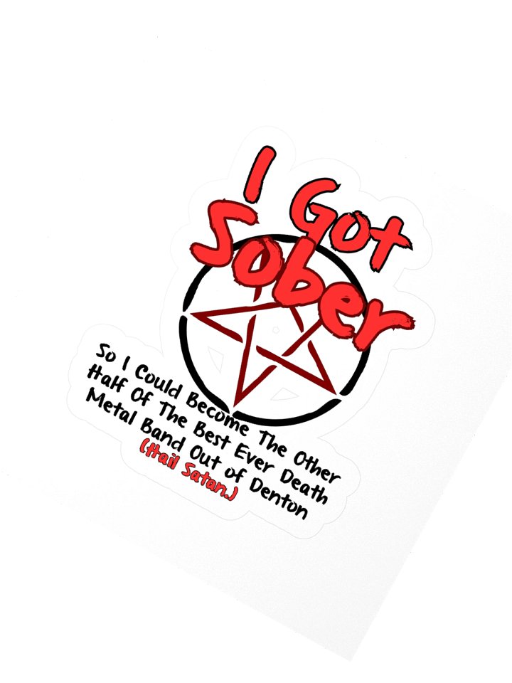 I Got Sober So I Could Be A Band Member Kisscut Sticker product image (2)