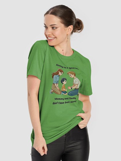 Mommy and Daddy Don't Have Bail Money! Short Sleeve T-Shirt