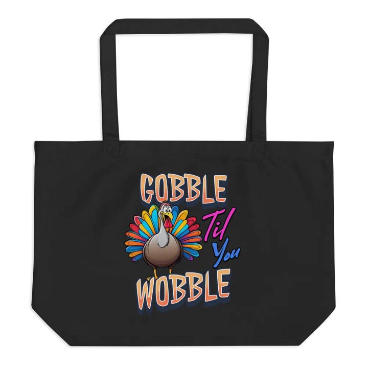 Gobble Til You Wobble Organic Tote product image (1)