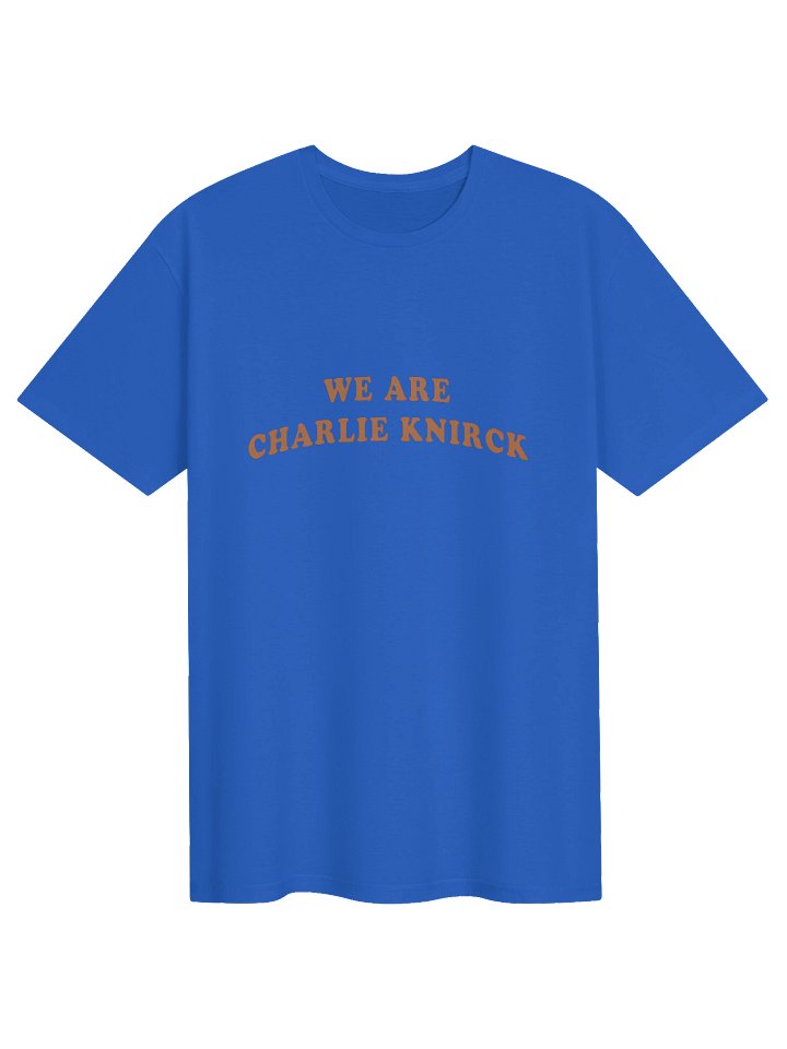We Are Charlie Knirck Shirt product image (1)