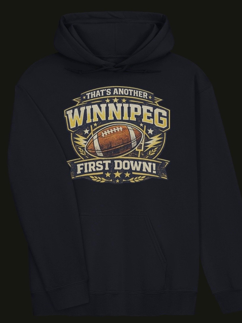 That's Another Winnipeg First Down Hoodie 70$ product image (1)