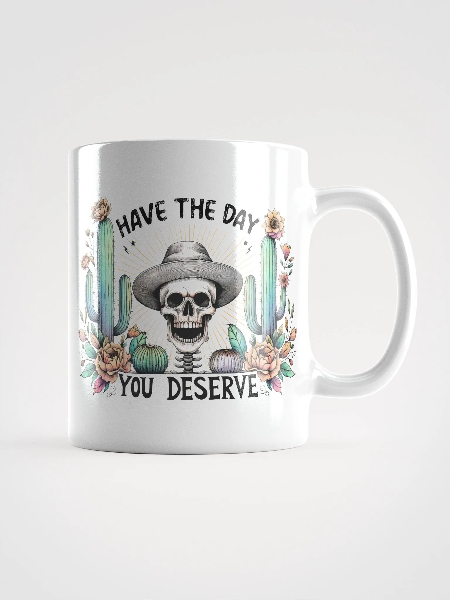 Have The Day You Deserve Mug product image (3)