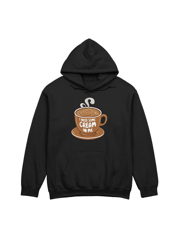 Vixen Games I need some cream in me Coffee Hoodie product image (5)