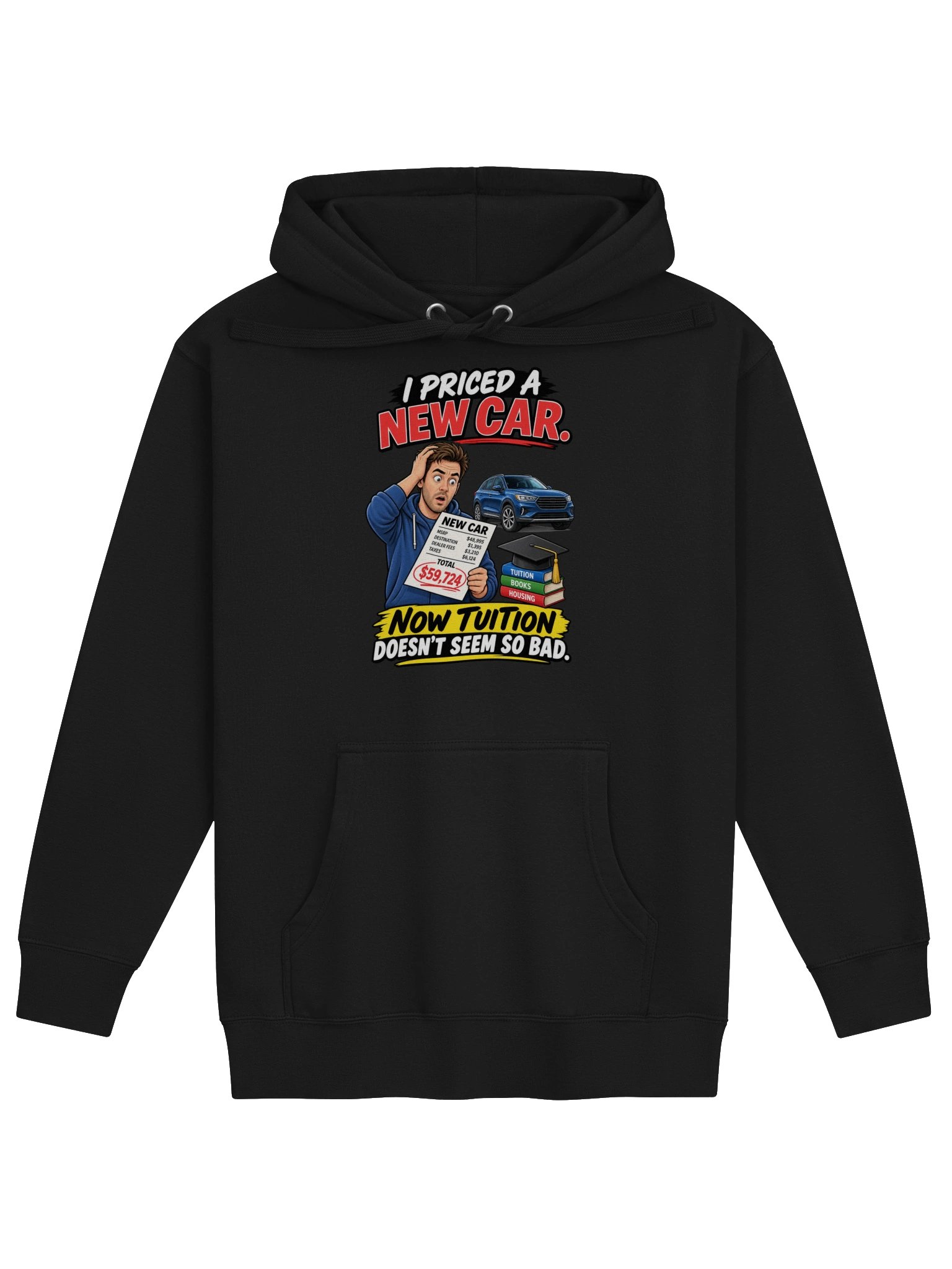 I PRICED A NEW CAR. NOW TUITION DOESN’T SEEM SO BAD - HOODIE product image (1)